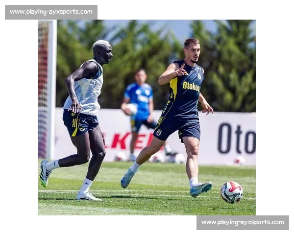 杜兰加盟费内巴切！1500 万欧年薪 + 租借买断条款，穆帅再添锋线利器